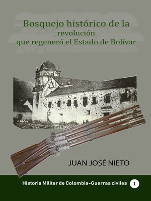 cover image of Bosquejo histórico de la revolución que regeneró el Estado de Bolívar